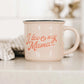 Mug -  I Love My Mama