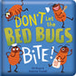 Don'T Let the Bed Bugs Bite!