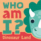How Am I? Dinosaur Land