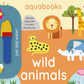Aquabooks - Wild Animals