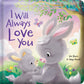 Padded Board Book - I Will Always Love You