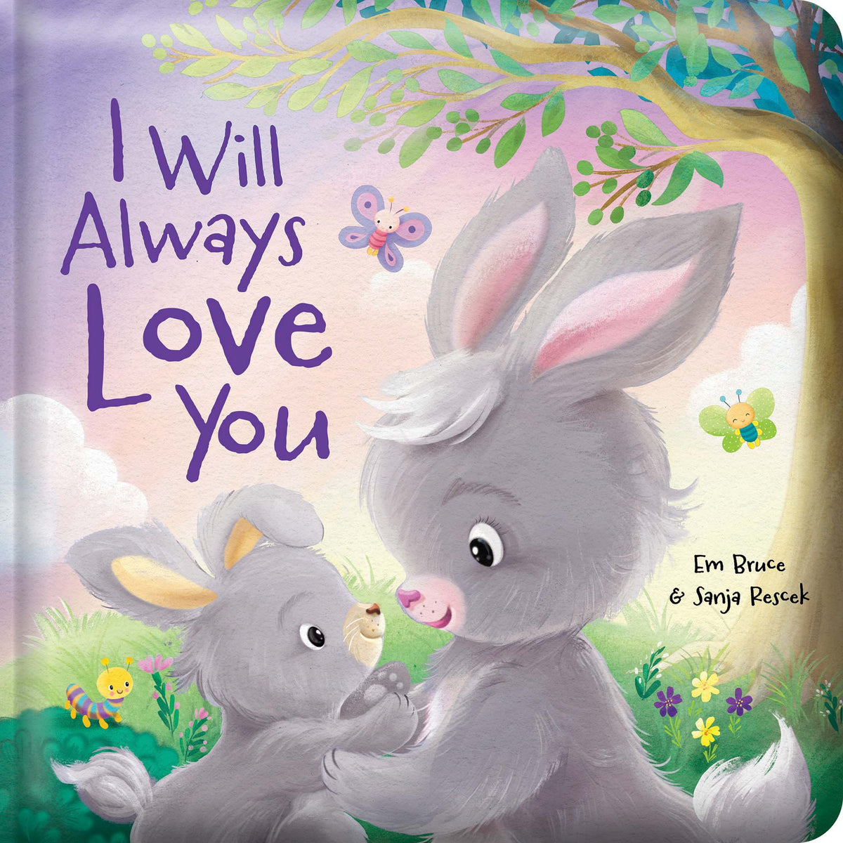 Padded Board Book - I Will Always Love You