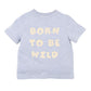 Born To Be Wild Tee - Chalk Blue