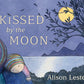 Kissed By The Moon - Board Book